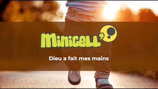 Minicell' - Dieu a fait mes mains