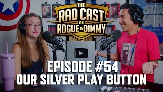 The RAD Cast With Rogue and Dimmy Ep. 54 | Our Silver Play Button