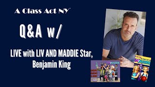 Q&A w/ LIV AND MADDIE Star, Benjamin King!