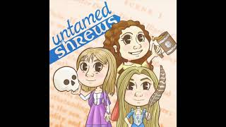 Untamed Shrews- Meet the Shrews (Episode 1)