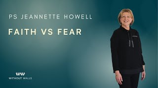 Faith vs Fear I Ps Jeannette Howell I 11th January 2026