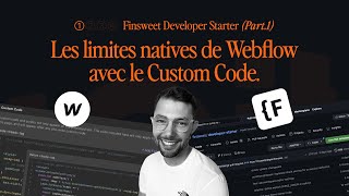 Finsweet Developer Starter (Part.1) - Pourquoi Webflow est trop limité ?