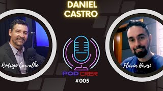 PODCRER com DANIEL CASTRO