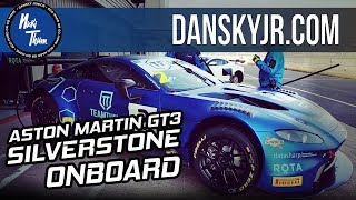 ONBOARD SILVERSTONE  | ASTON MARTIN GT3 2019 | Nicki Thiim