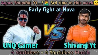 UNQ Gamer VS ShivaRaj Yt || 3rd Time in this Week || Early fight at Nova || Its Ninja 1 vs 3 Clutch🔥
