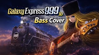 Galaxy Express 999 (3D Version) - Bass cover - Sigla Completa