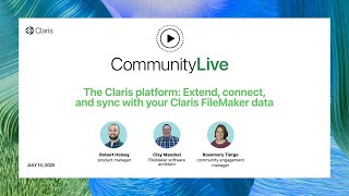 Community Live 27: The Claris platform — Extend, connect, and sync with your Claris FileMaker data