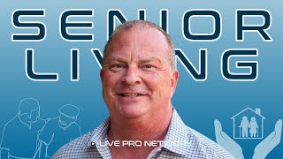 Options for Senior Living with Scott Fischer and Rilus Dana (Live Pro Network )
