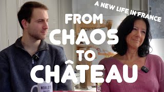 Moving to France - From Chaos to Chateau