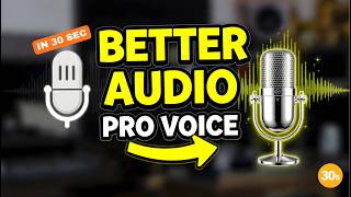 How To Make Audio Sound Better (Professional Voice In 30 Seconds)