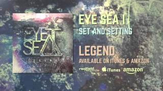 Eye Sea I - Set And Setting (Track 5)