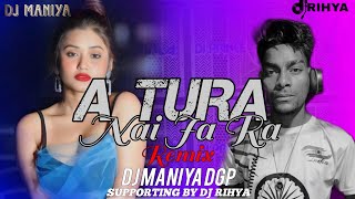 ATura Nai ja Re Nai ja DJ Sambalpuri Song #video | Remix l DJ MANIYA || Vishal BY DJ RIHYA | #mix