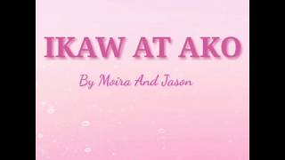 Ikaw at ako(Lyrics) By Moira Dela Torre and Jason