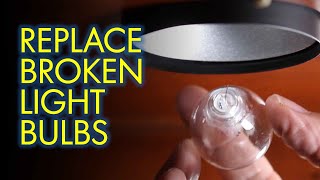 Replacing a broken light bulb