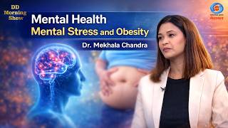 DD Morning Show | Mental Health | Mental Stress and Obesity | Dr. Mekhala Chandra | DD National