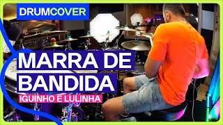 Marra de Bandida - Iguinho e Lulinha | DRUM COVER Leonardo Castro