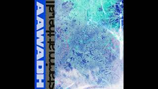Aawadh - Pressure Makes Forms【Staring At The Wall】