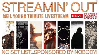 NEIL YOUNG TRIBUTE LIVESTREAM Streamin' Out S2E31