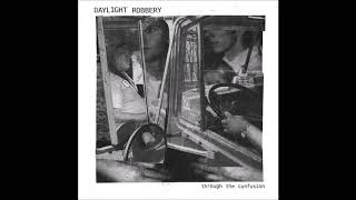 Daylight Robbery - Through The Confusion (2010)