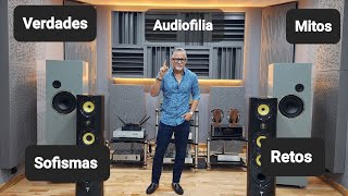 Verdades, Mitos, Sofismas y Retos de la Audiofilia