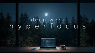 Deep Focus Music | Night Hyperfocus, No Interruptions