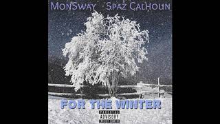 For The Winter - MonSway & Spaz Calhoun