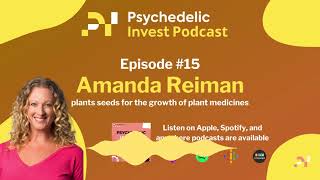 Amanda Reiman Plants Seeds for the Growth of Plant Medicines | Psychedelic Invest Podcast