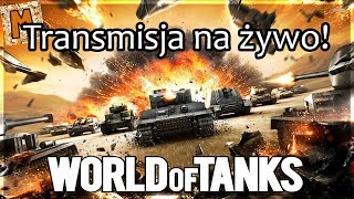 World of Tanks #35 transmisja na żywo