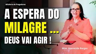 MILAGRE ESTÁ CHEGANDO  | NÃO DESISTA AGORA! APARECIDA BORGES(TESTEMUNHO FORTE)