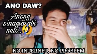 No Internet, No Problem || Anong pinagsasabi mo Boy...