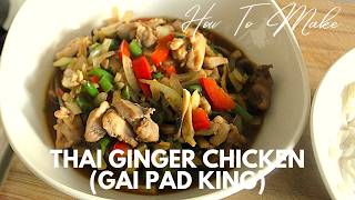 Thai Ginger Chicken Stir Fry | Gai Pad King |