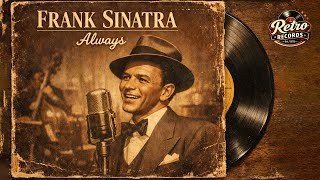 Frank Sinatra - Always (Retro Records Cover) | Timeless Jazz Song