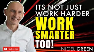 Work HARDER And SMARTER Nigel Green RAW deVere CEO