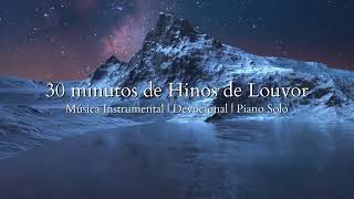 30 minutos de Hinos de Louvor - Volume 2 - Música instrumental para seu tempo devocional