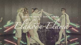 Portion Boys & Sonja Lumme - Eläköön Elämä (MUSIIKKIVIDEO)