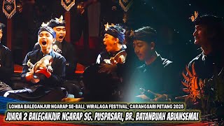 JUARA 2 BALEGANJUR NGARAP SG. PUSPASARI, BR. BATANBUAH ABIANSEMAL | WIRALAGA FESTIVAL 2025