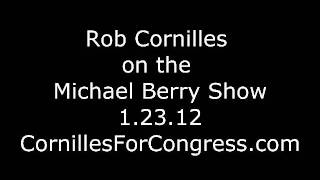 Rob Cornilles on the Michael Berry Show 1/23/2012
