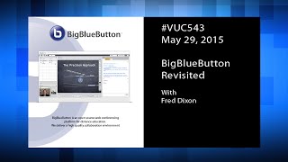 #VUC543 - Big Blue Button Revisited