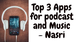 Top 3 Best Apps for Music, Podcasts and Audio Books | Nasri