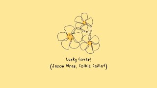 lucky cover (jason mraz, colbie caillat) 🎶☘️☀️ w a guy on youtube