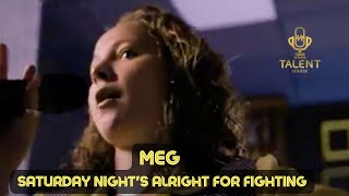 MEG - Saturday night's alright for fighting  (Elton John)