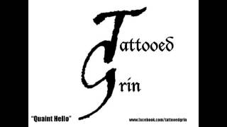 Quaint Hello by Tattooed Grin