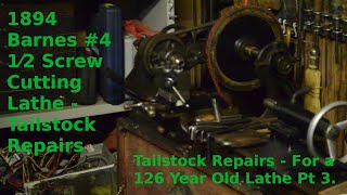 1894 Barnes 4 1 2 Screw Cutting Lathe   Tailstock Repairs Pt 3 Finished, For now