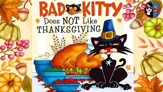 Bad Kitty Does NOT Like Thanksgiving | READ ALOUD