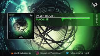 Vasco Rafael - Machine (Original Mix) *OUT NOW*