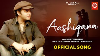 Aashiqana - Official Song | Mohit Chauhan | Sanjeev Chaturvedi | New Hindi LOVE Songs | DRJ Records