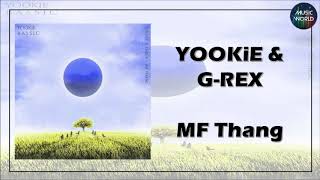 YOOKiE & G-REX - MF Thang