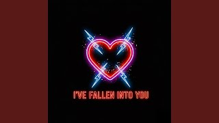 I've Fallen Into You