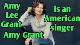 Amy Grant/Amy Lee Grant is an American singer