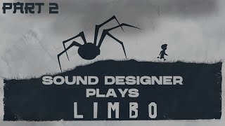 Sound Designer Plays Limbo Part 2
